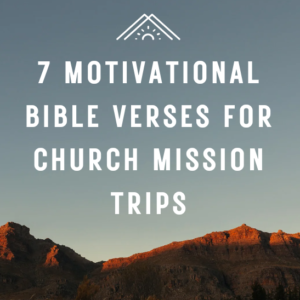 Scenic Mountain view and text of Bible Verses for Mission Trips