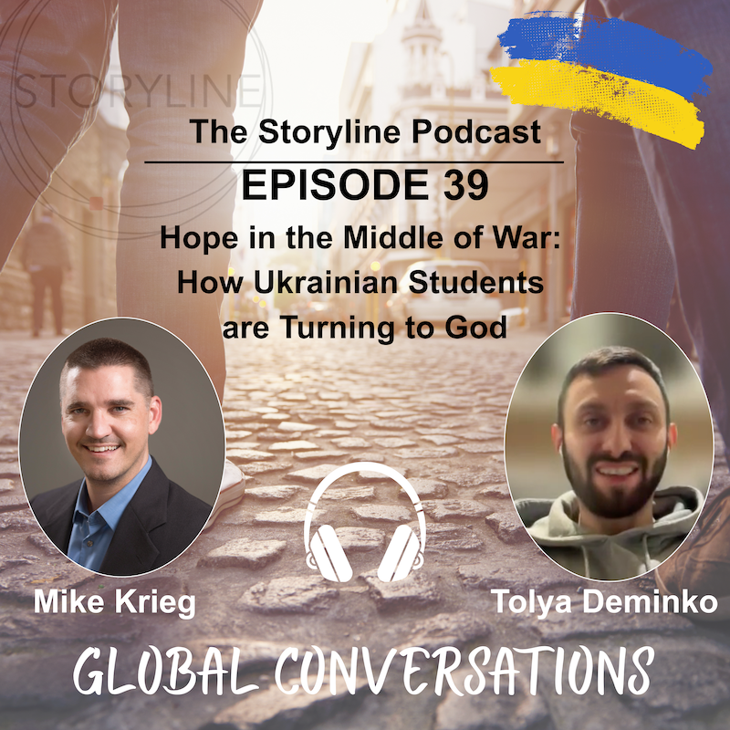 The Storyline Podcast Episode 39 cover featuring Mike Krieg and Tolya Deminko discussing hope and faith among Ukrainian students during wartime